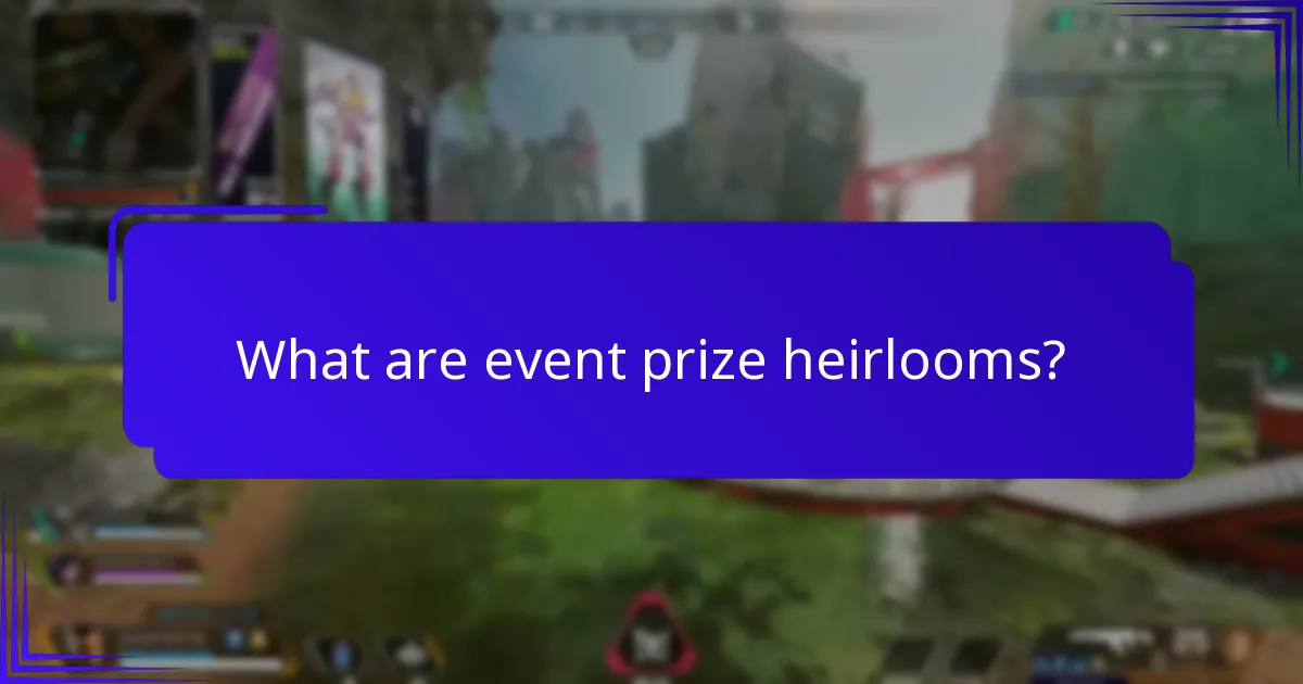 How can you effectively collect event prize heirlooms?