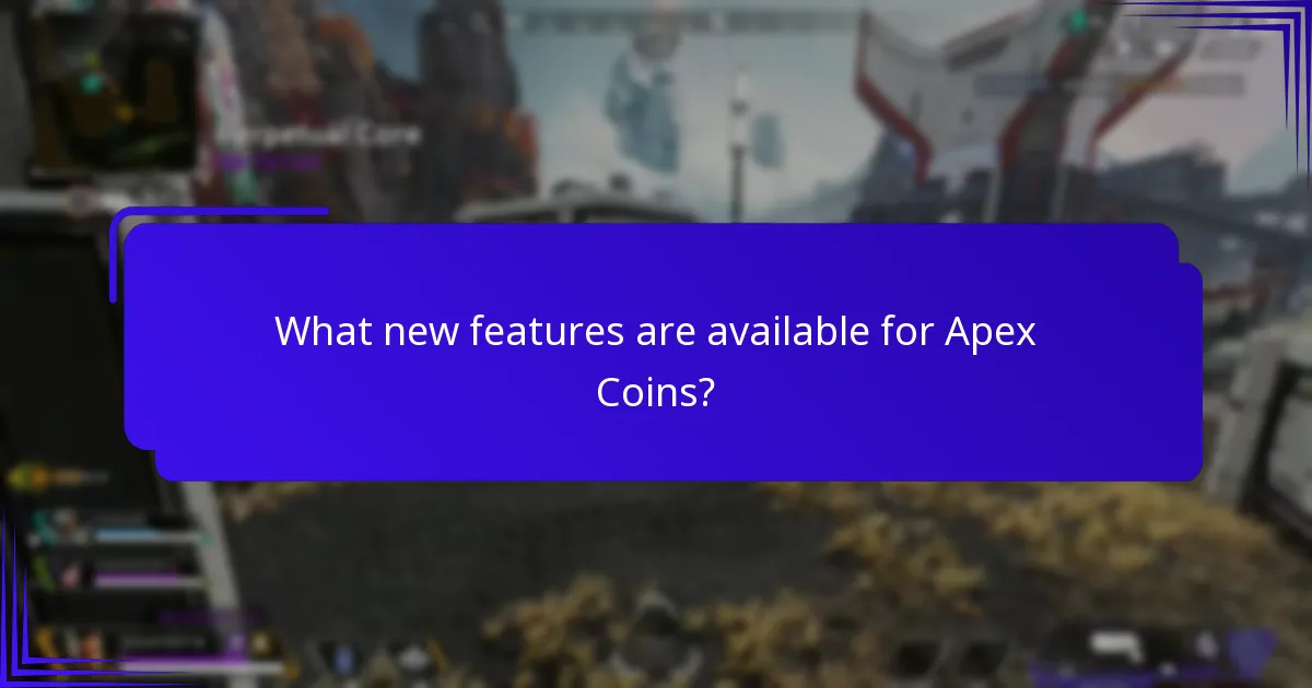 What new features are available for Apex Coins?